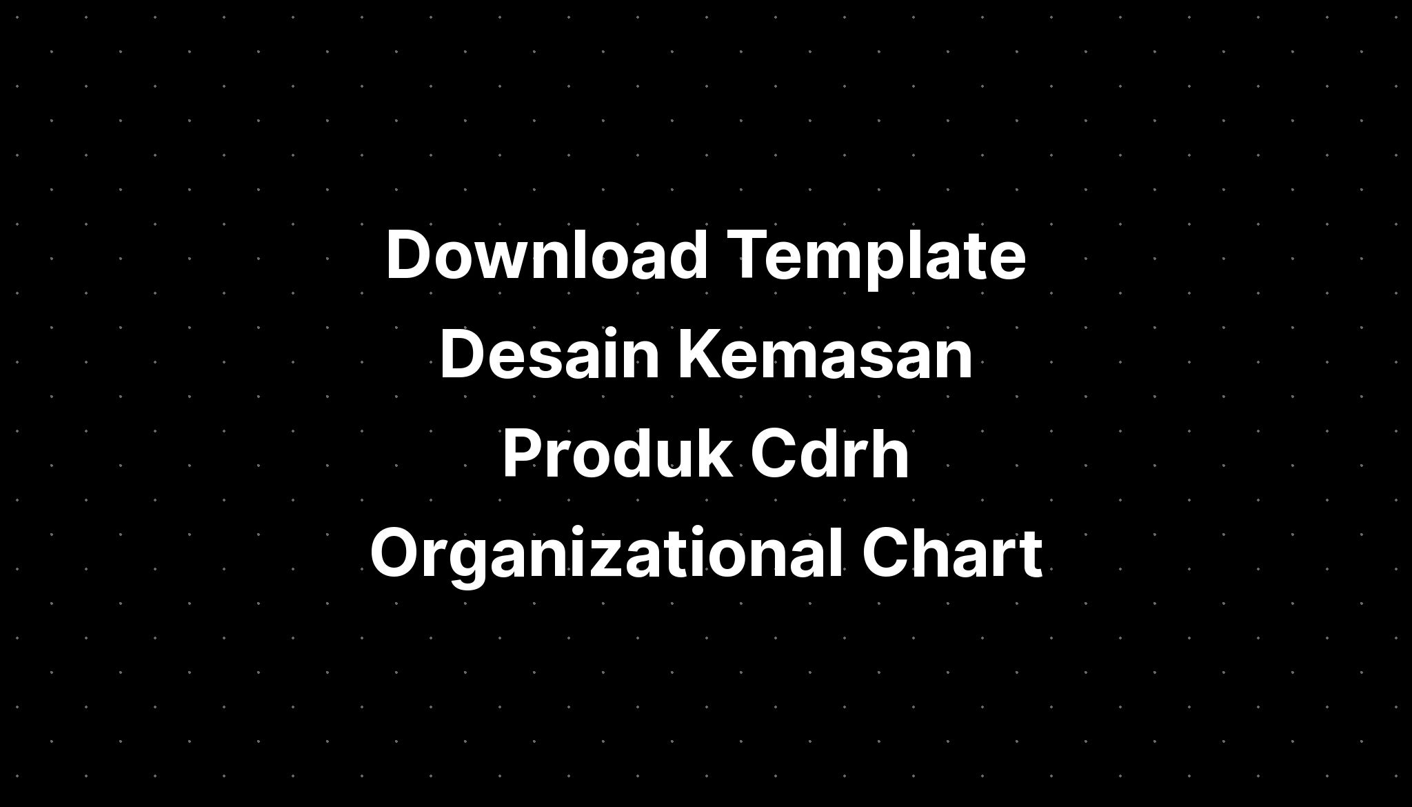 Download Template Desain Kemasan Produk Cdrh Organizational Chart